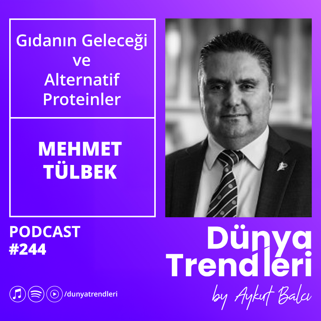 Podcast bölümü: Gıdanın Geleceği ve Alternatif Proteinler - Konuk: Saskatchewan Gıda Endüstri Geliştirme Başkanı Mehmet Tülbek | Dünya Trendleri by Aykut Balcı