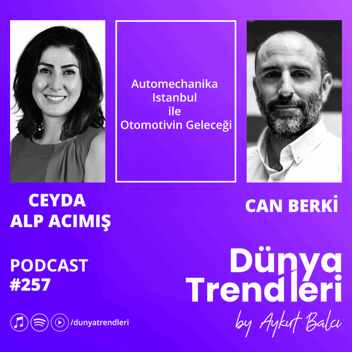 Podcast bölümü: Automechanika Istanbul ile Otomotivin Geleceği - Konuklar: Ceyda Alp Acımış ve Can Berki | Dünya Trendleri by Aykut Balcı